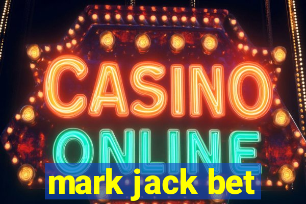 mark jack bet