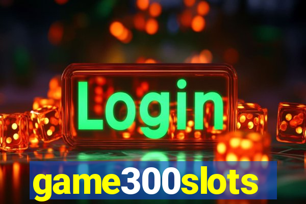 game300slots