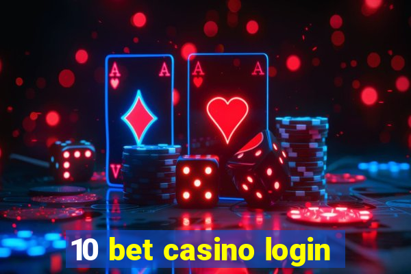 10 bet casino login