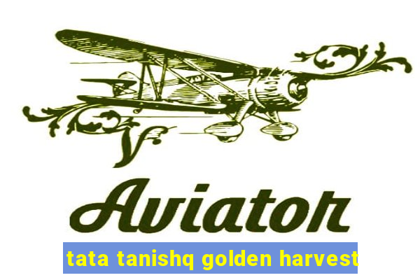 tata tanishq golden harvest