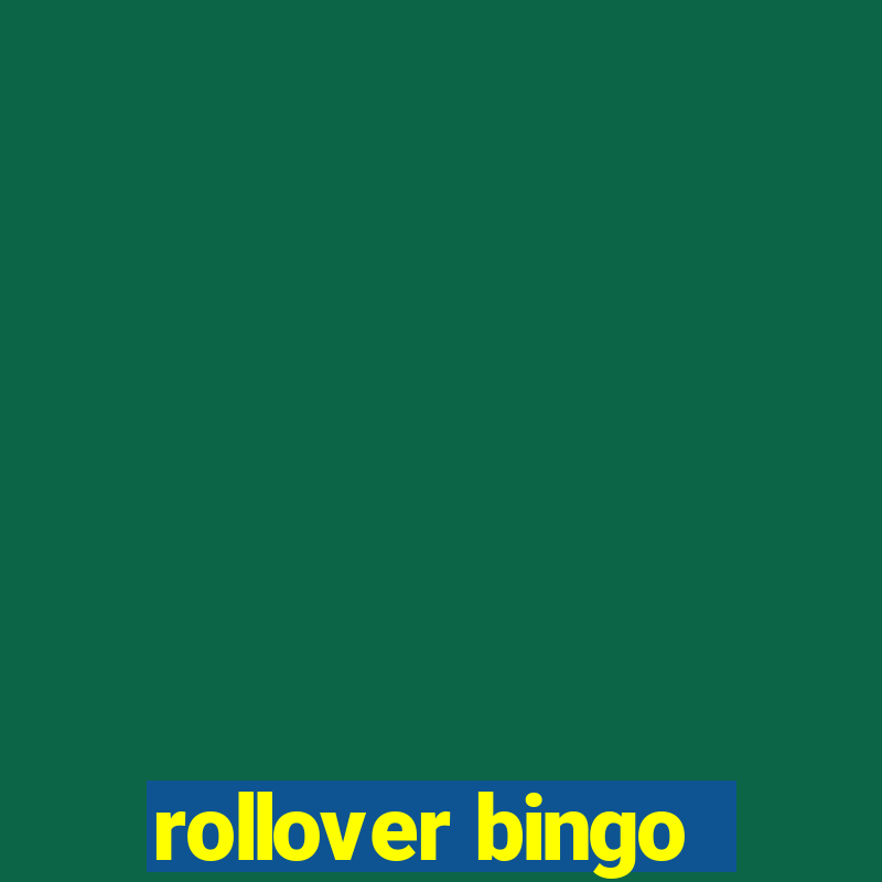 rollover bingo