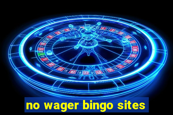 no wager bingo sites