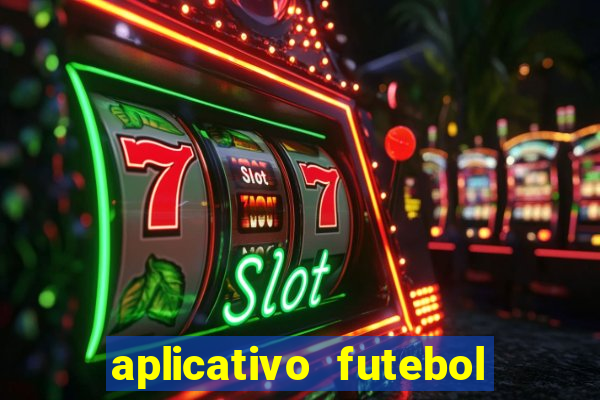 aplicativo futebol da hora 4.5