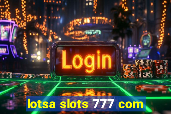 lotsa slots 777 com