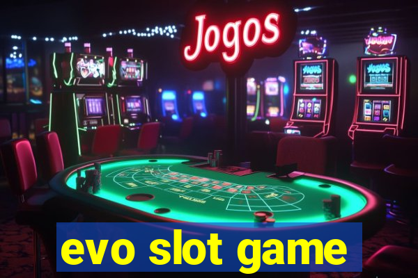 evo slot game