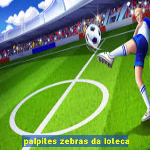 palpites zebras da loteca