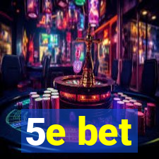 5e bet