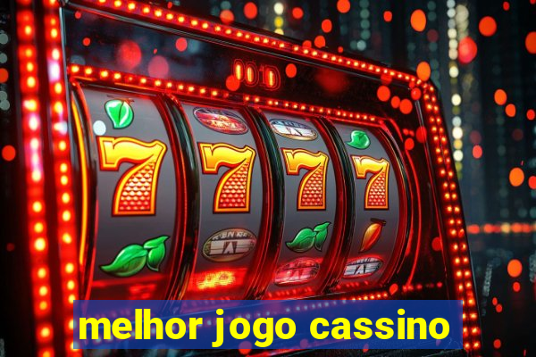 melhor jogo cassino