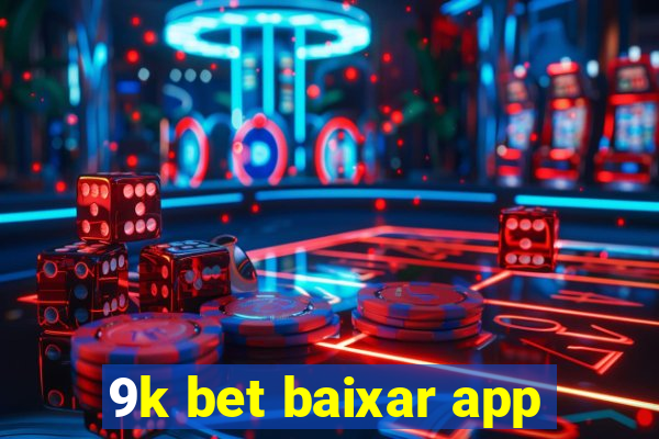 9k bet baixar app