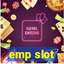 emp slot