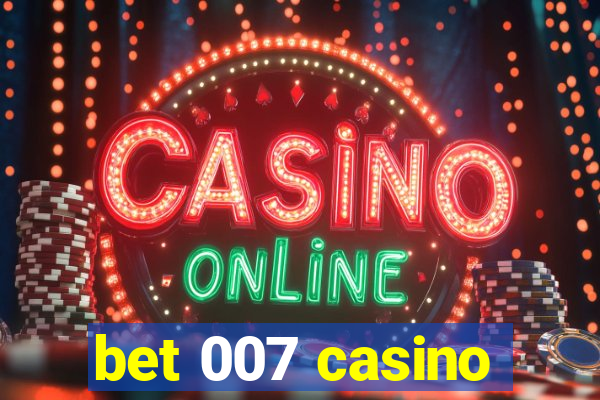 bet 007 casino