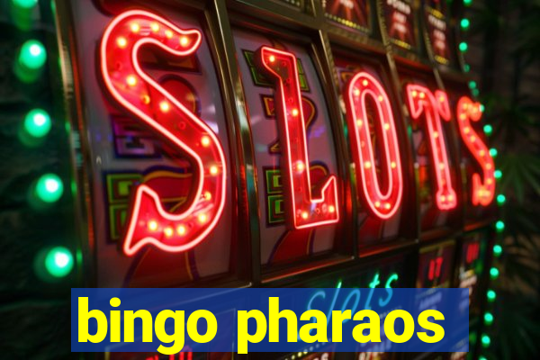 bingo pharaos