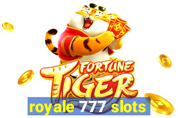 royale 777 slots