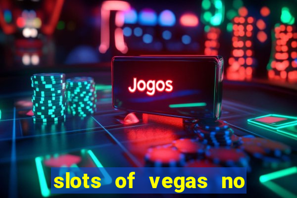 slots of vegas no deposit codes