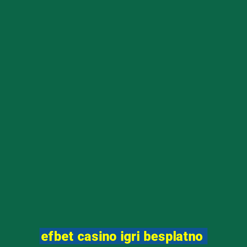 efbet casino igri besplatno