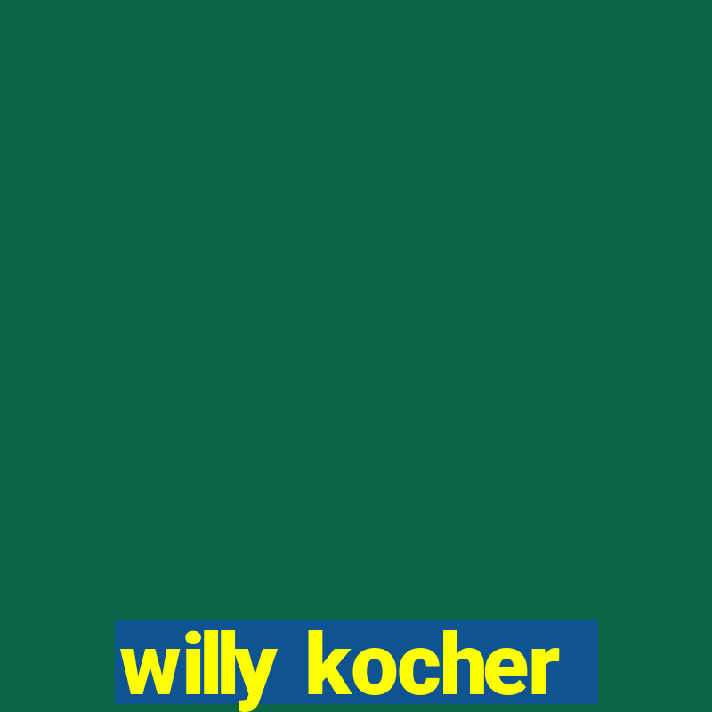 willy kocher