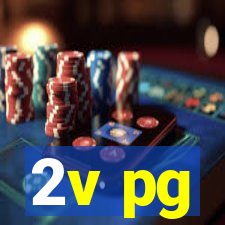 2v pg