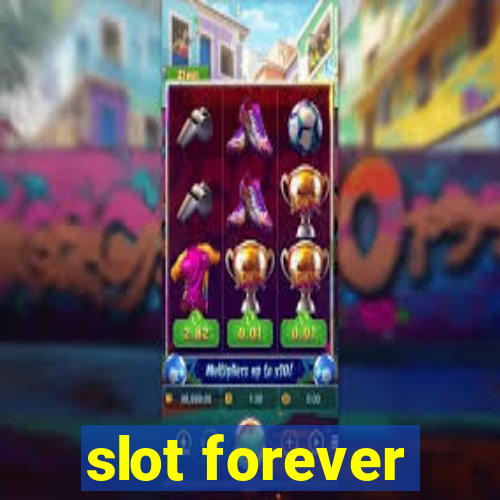 slot forever