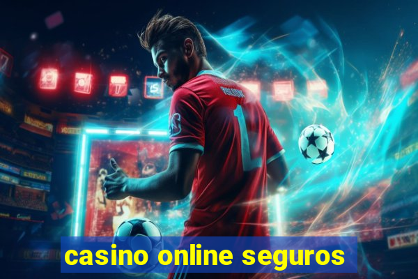 casino online seguros