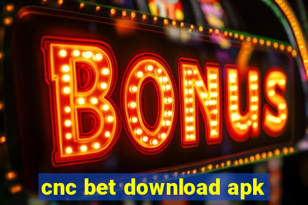 cnc bet download apk