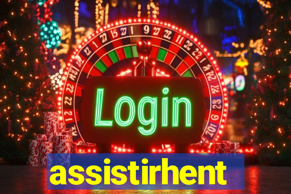 assistirhent