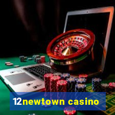 12newtown casino