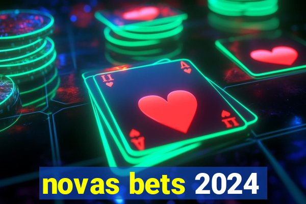 novas bets 2024