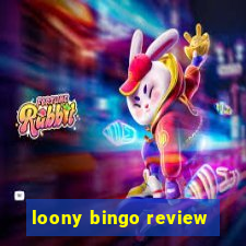 loony bingo review