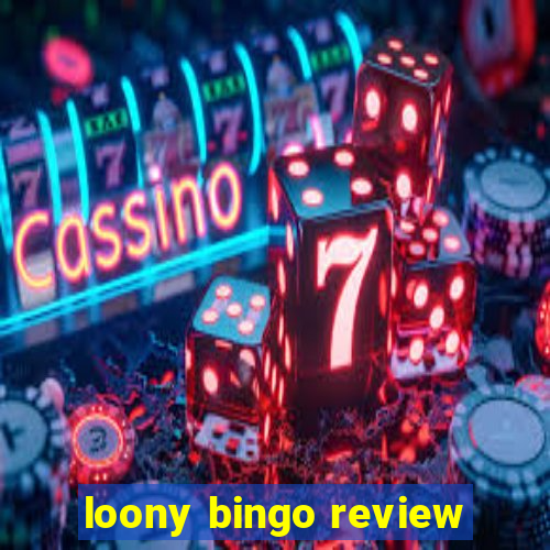 loony bingo review