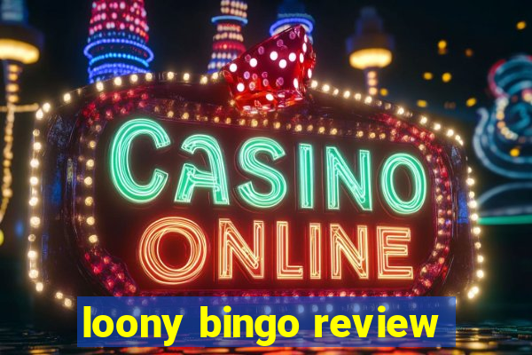 loony bingo review