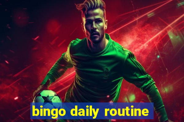 bingo daily routine