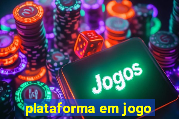 plataforma em jogo