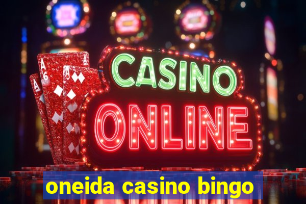 oneida casino bingo