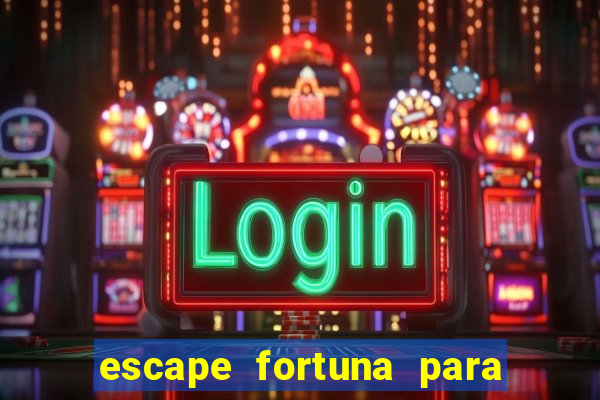 escape fortuna para pop 110