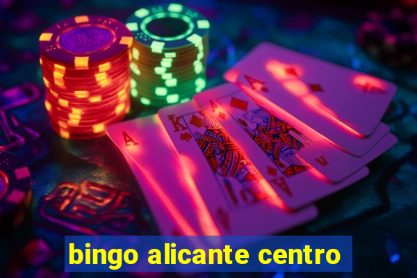 bingo alicante centro