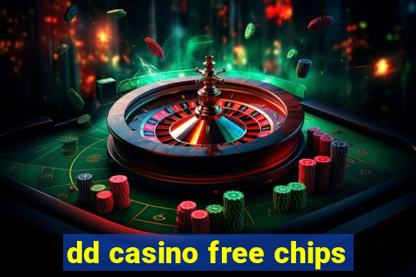 dd casino free chips