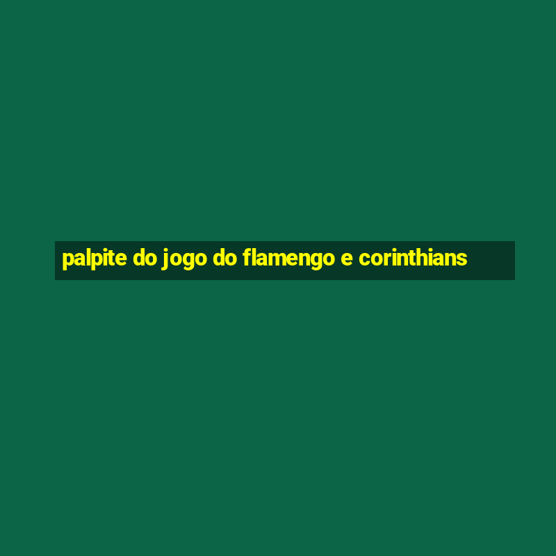 palpite do jogo do flamengo e corinthians