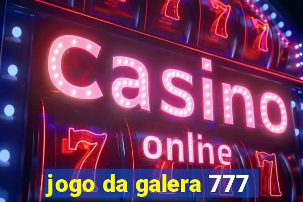 jogo da galera 777