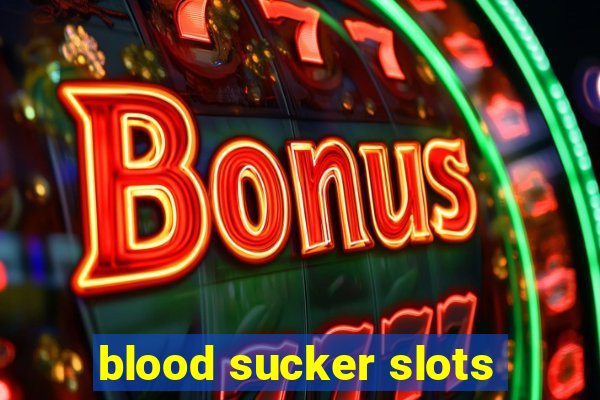 blood sucker slots